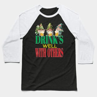 Drinks Well With Others LeprechaunsFunny Clovers St Patrick's Day Baseball T-Shirt